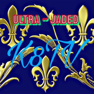 Ultra ~ Jaded