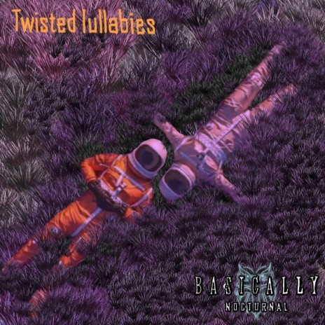 Twisted Lullabies | Boomplay Music