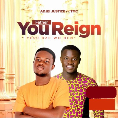 Father You Reign ft. TMC | Boomplay Music