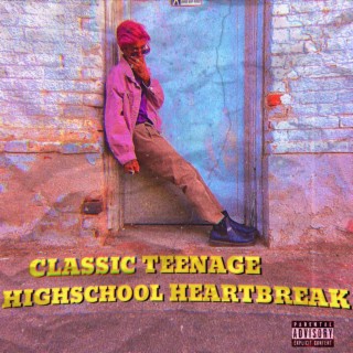 classic teenage highschool heartbreak lyrics | Boomplay Music