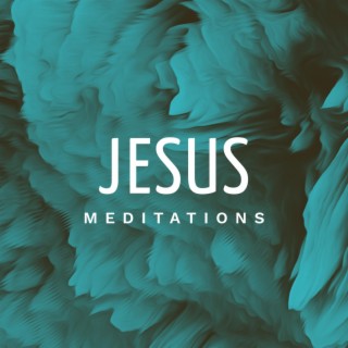 Jesus Meditations On Love