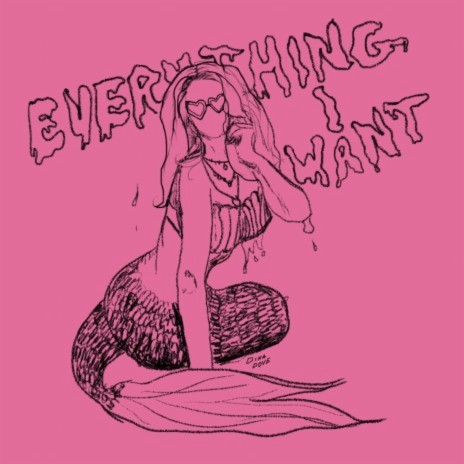 Everything I Want | Boomplay Music