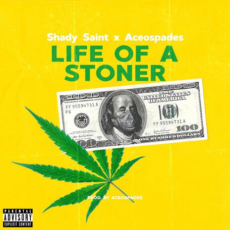 LIFE OF A STONER ft. Aceospades | Boomplay Music