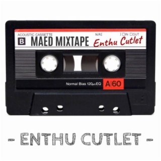 Maed Mixtape - Enthu Cutlet