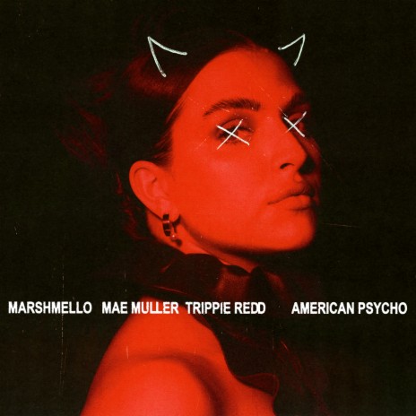 American Psycho ft. Mae Muller & Trippie Redd | Boomplay Music