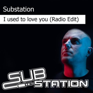 I used to love you (Radio Edit)