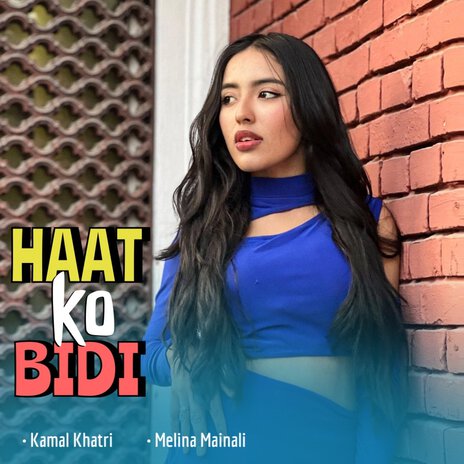 Haat Ko Bidi ft. Melina Mainali | Boomplay Music