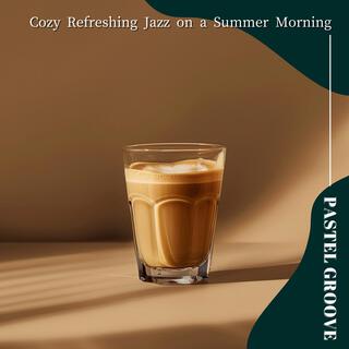 Cozy Refreshing Jazz on a Summer Morning