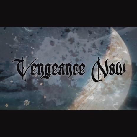 Vengeance Now | Boomplay Music