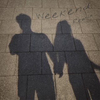 Weekend (Remix) lyrics | Boomplay Music