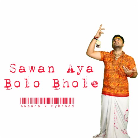 Sawan Aaya Bolo Bhole ft. Awaara | Boomplay Music