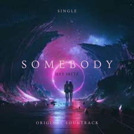 Somebody | Boomplay Music