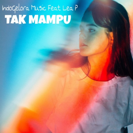 Tak Mampu ft. Lea P