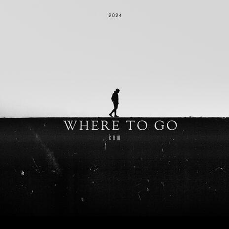 Where To Go