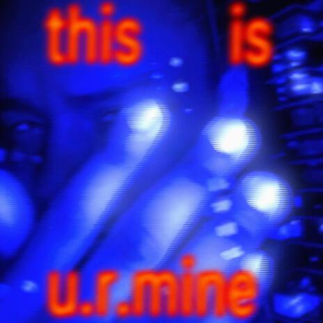 U.R.MINE (SLOWED)