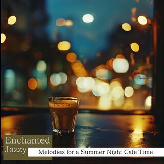 Melodies for a Summer Night Cafe Time