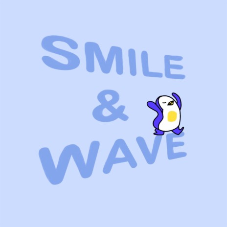 Smile & Wave | Boomplay Music