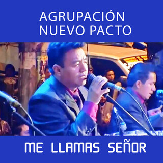 ME LLAMAS SEÑOR