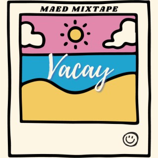 Maed Mixtape - Vacay
