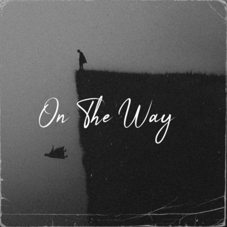 On The Way | Boomplay Music