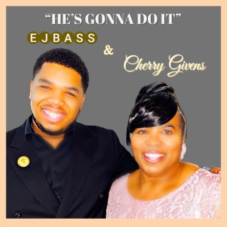 He's Gonna Do It ft. Ej Bass | Boomplay Music