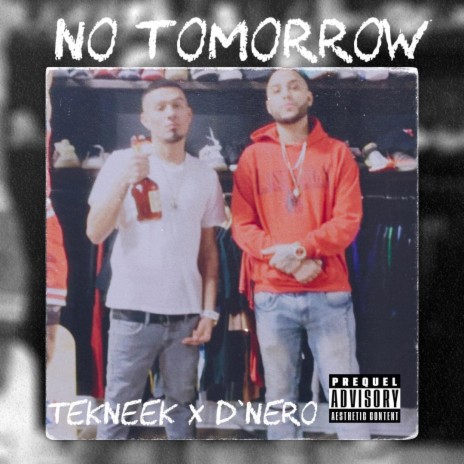 No Tomorrow ft. D’Nero | Boomplay Music