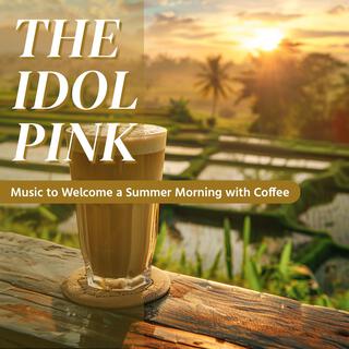 Music to Welcome a Summer Morning with Coffee