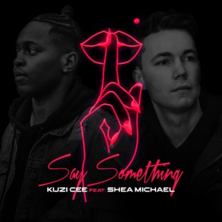 Say Something ft. Shea Michael lyrics | Boomplay Music