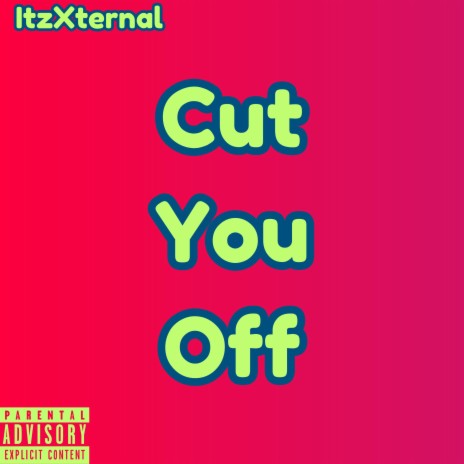 Cut You Off | Boomplay Music