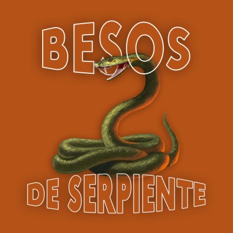 Besos De Serpiente | Boomplay Music