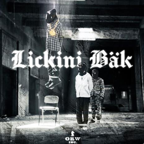 Lickini Bäk ft. Lik4-Ak1 & Pyhimy$ | Boomplay Music