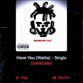 Watta (Have You) (feat. RAFIQI)