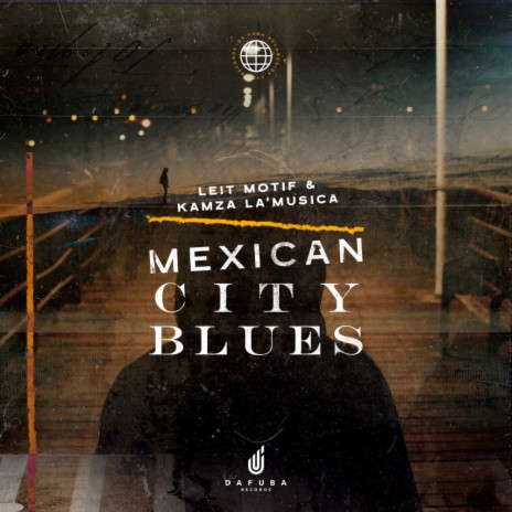 Mexican City Blues (Original Mix) ft. Kamza La'Musica | Boomplay Music