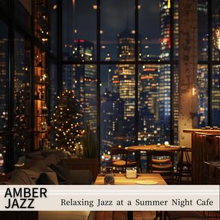 Relaxing Jazz at a Summer Night Cafe