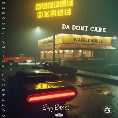 Da Dont Care | Boomplay Music