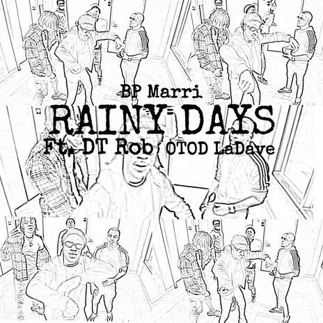 Rainy Days ft. DT Rob & OTOD LaDave | Boomplay Music