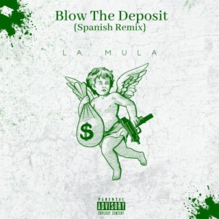 Blow The Deposit (Spanish Remix)