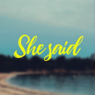 She said