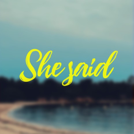 She said | Boomplay Music