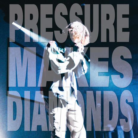 PRESSURE MAKES DIAMONDS | Boomplay Music