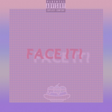 Face It | Boomplay Music