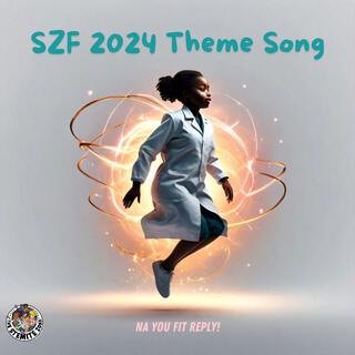 SZF 2024 Theme Song (Na you fit reply!)