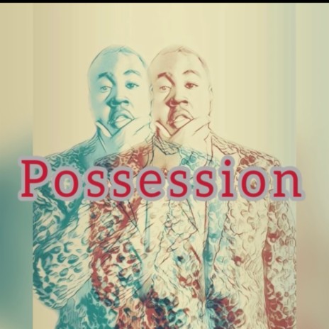 Possession | Boomplay Music