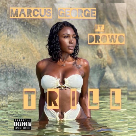 Trill ft. Marcus George | Boomplay Music