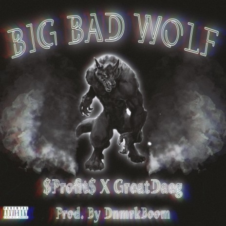 Big Bad Wolf (feat. $Profit$) | Boomplay Music