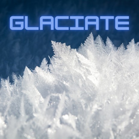 Glaciate | Boomplay Music