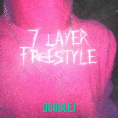 7 Layer Freestyle | Boomplay Music