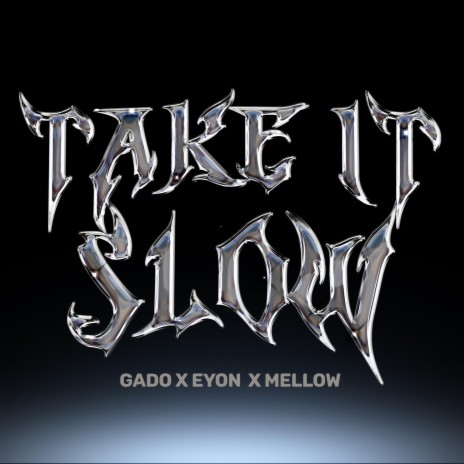 TakeitSlow ft. King Mellow & Eyon