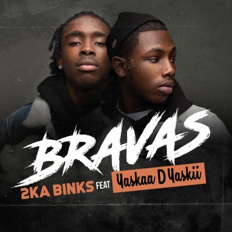 BRAVAS ft. Yaskaa D Yaskii | Boomplay Music