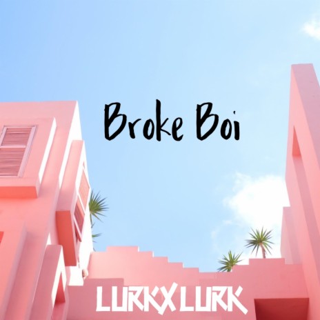 Broke Boi | Boomplay Music